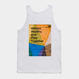 Always Healthy and Play Together Tank Top